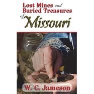 Lost Mines and Buried Treasures of Missouri by Jameson, W.C., 9781930584617