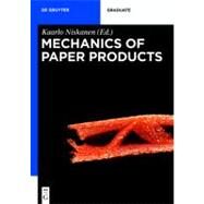 Mechanics of Paper Products by Niskanen, Kaarlo; Berglund, Lars (CON); Carlsson, Leif (CON); Coffin, Douglas W. (CON); Gustafsson, Per-johan (CON), 9783110254617
