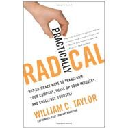 Practically Radical by Taylor, William C., 9780061734618