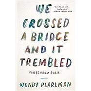 We Crossed a Bridge and It Trembled by Pearlman, Wendy, 9780062654618