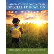 Introduction to Contemporary Special Education: New Horizons by Deborah Deutsch Smith;   Naomi Chowdhuri Tyler;   Stephen  Smith, 9780132944618