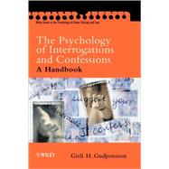 The Psychology of Interrogations and Confessions A Handbook by Gudjonsson, Gisli H., 9780470844618