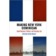 Making New York Dominican by Krohn-Hansen, Christian, 9780812244618