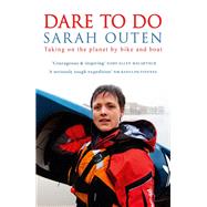 Dare to Do by Sarah Outen, 9781473644618