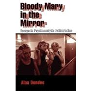 Bloody Mary in the Mirror by Dundes, Alan, 9781578064618