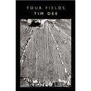 Four Fields by Dee, Tim, 9781619024618