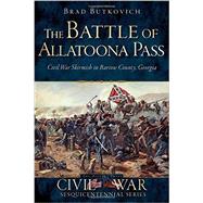 The Battle of Allatoona Pass by Butkovich, Brad, 9781626194618