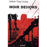 Noir dehors by Valrie Tong Cuong, 9782246694618