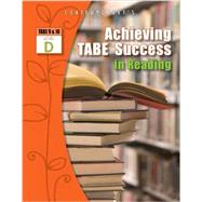 Achieving TABE Success In Reading, Level D Workbook by Unknown, 9780077044619