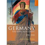 Germany: The Long Road West Volume 1: 1789-1933 by Winkler, Heinrich August; Sager, Alexander, 9780192884619