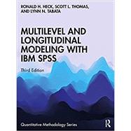 Multilevel and Longitudinal Modeling with IBM SPSS by Ronald H. Heck, Scott L. Thomas, Lynn N. Tabata, 9780367424619