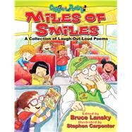 Miles of Smiles A Collection of Laugh-Out-Loud Poems by Lansky, Bruce; Carpenter, Stephen, 9780689034619
