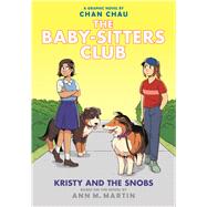 Kristy and the Snobs: A Graphic Novel (Baby-sitters Club #10) by Martin, Ann M.; Chau, Chan, 9781338304619