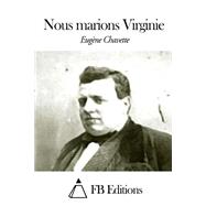 Nous Marions Virginie by Chavette, Eugene; FB Editions (CON), 9781505614619