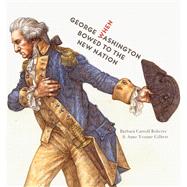 When George Washington Bowed to the New Nation by Roberts, Barbara Carroll; Gilbert, Anne Yvonne, 9781568464619