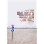 America's Disaster Culture by Bell, Robert C.; Ficociello, Robert M., 9781628924619