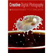 Creative Digital Photography by Chris Gatcum, 9781905814619