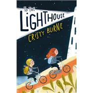 To the Lighthouse by Burne, Cristy, 9781925164619