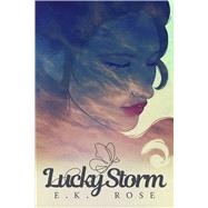Lucky Storm A Romantic Suspense Thriller by Rose, E.K., 9798317804619