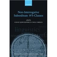Non-Interrogative Subordinate Wh-Clauses by Jedrzejowski, Lukasz; Umbach, Carla, 9780192844620