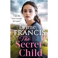 The Secret Child by Lynne Francis, 9780349424620