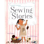 Sewing Stories: Harriet Powers' Journey from Slave to Artist by Herkert, Barbara; Brantley-Newton, Vanessa, 9780385754620
