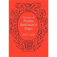 The Canon of Thomas Middleton's Plays: Internal Evidence for the Major Problems of Authorship by David J. Lake, 9780521134620