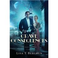 Grave Consequences by Bergren, Lisa Tawn, 9780764234620