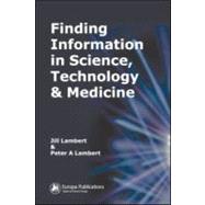 Finding Information in Science, Technology and Medicine by Lambert,Jill, 9780851424620
