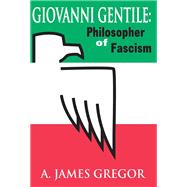 Giovanni Gentile by A. James Gregor, 9781412824620