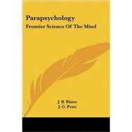 Parapsychology: Frontier Science of the Mind by Rhine, J. B., 9781425484620