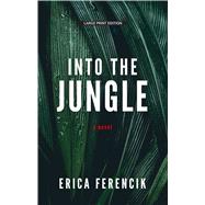 Into the Jungle by Ferencik, Erica, 9781432864620