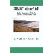 Sailaway With Me! by Schneider, R. Anthony; Bare, Dathene, 9781451504620