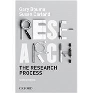 The Research Process by Bouma, Gary; Carland, Susan, 9780190304621