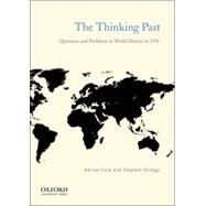 The Thinking Past Questions and Problems in World History to 1750 by Cole, Adrian; Ortega, Stephen, 9780199794621