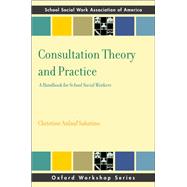 Consultation Theory and Practice A Handbook for School Social Workers by Sabatino, Christine Anlauf, 9780199934621
