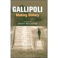 Gallipoli: Making History by Macleod,Jenny;Macleod,Jenny, 9780714654621