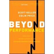 Beyond Performance : How Great Organizations Build Ultimate Competitive Advantage by Keller, Scott; Price, Colin, 9781118024621
