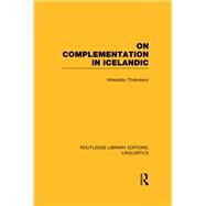 On Complementation in Icelandic by Thrainsson; Hoskuldur, 9781138994621