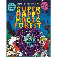 Super Happy Magic Forest and the Portals of Panic by Long, Matty, 9781382054621