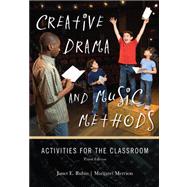 Creative Drama and Music Methods Activities for the Classroom by Rubin, Janet E.; Merrion, Margaret, 9781442204621