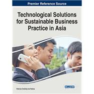 Technological Solutions for Sustainable Business Practice in Asia by Pablos, Patricia Ordez De, 9781466684621