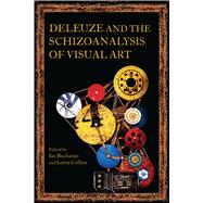 Deleuze and the Schizoanalysis of Visual Art by Buchanan, Ian; Collins, Lorna, 9781472524621