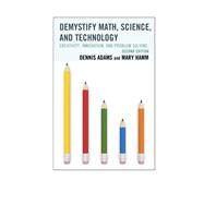 Demystify Math, Science, and Technology Creativity, Innovation, and Problem-Solving by Adams, Dennis; Hamm, Mary, 9781475804621