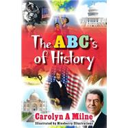 The ABC's of History by Milne, Carolyn A.; Blueberry Illustrations, 9781490964621