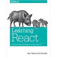 Learning React by Banks, Alex; Porcello, Eve, 9781491954621
