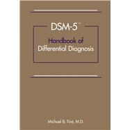 DSM-5 Handbook of Differential Diagnosis by First, Michael B., M.d., 9781585624621