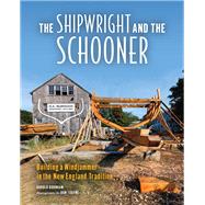 The Shipwright and the Schooner by Burnham, Harold; Tobyne, Dan, 9781608934621