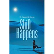 Shift Happens by Dunn, H. Elizabeth, 9781984524621