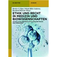 Ethik Und Recht in Medizin Und Biowissenschaften by Elger, Bernice S.; Biller-Andorno, Nikola; Rtsche, Bernhard, 9783110284621